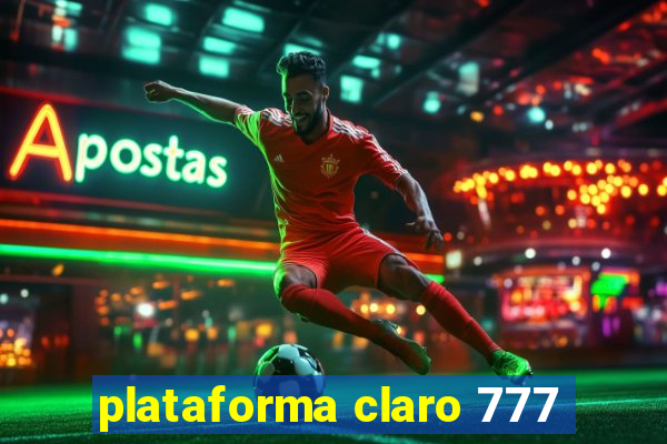 plataforma claro 777